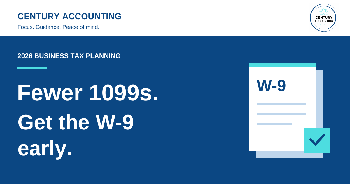 Century Accounting graphic: Fewer 1099s. Get the W-9 early, beside a W-9 paperwork illustration.
